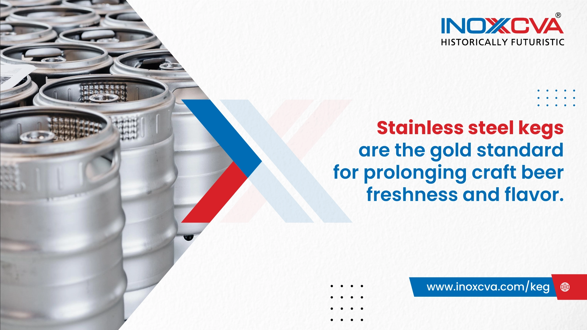  Stainless steel kegs are the gold standard for prolonging craft beer freshness and flavor.

