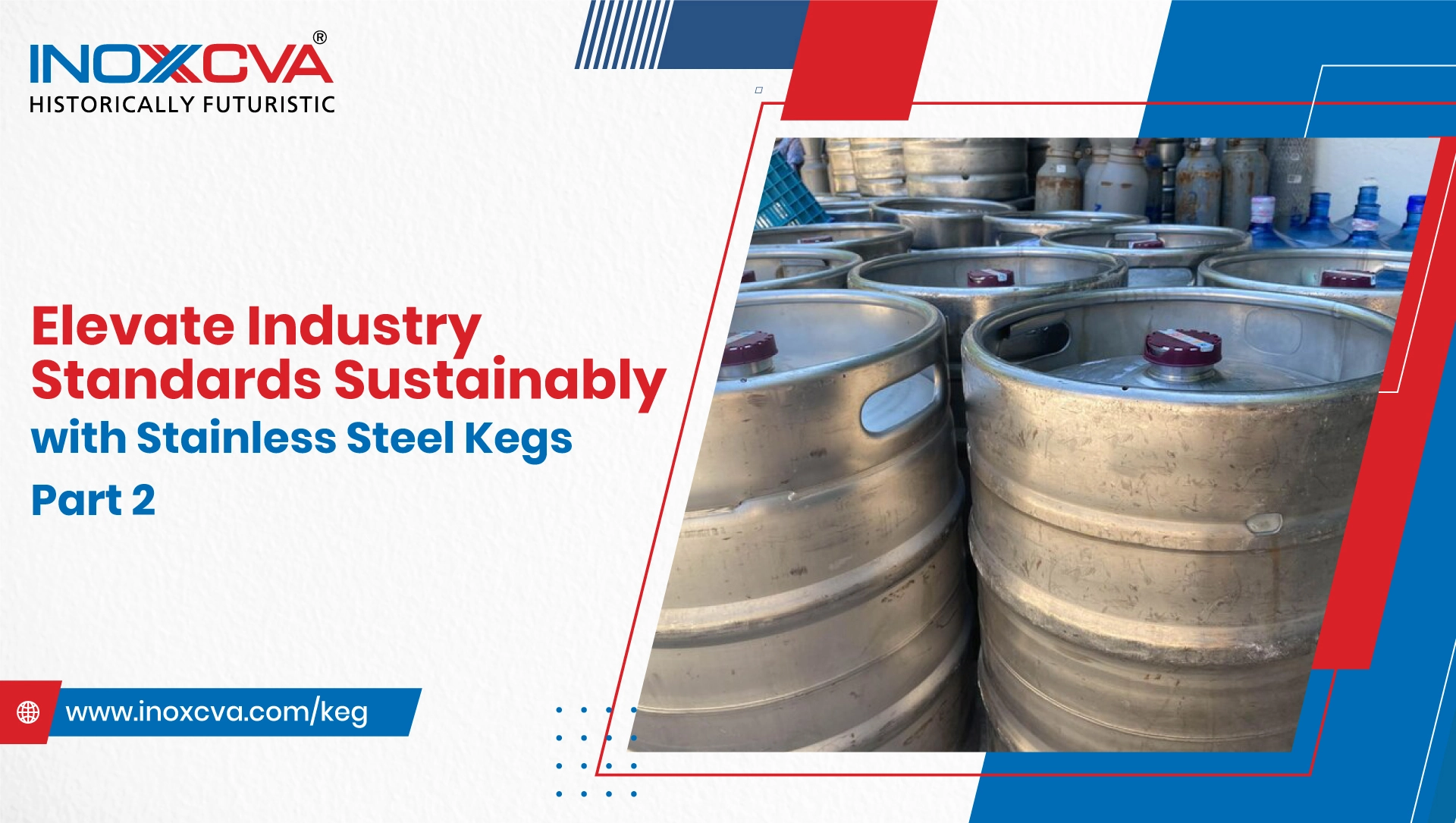 Explore The Environmental Benefits of Stainless Steel Kegs With INOXCVA
